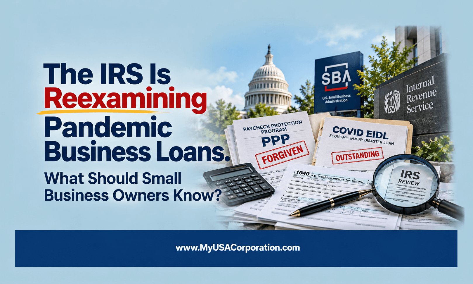 The IRS IS Reexamining Pandemic Business Loans